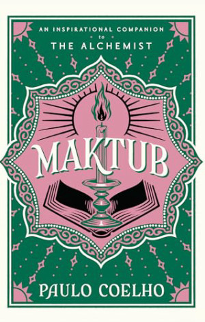 Maktub: The essential companion to global bestseller, The Alchemist (hardcover)