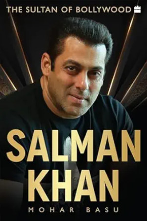 Salman Khan: The Sultan of Bollywood