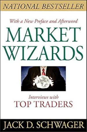 Market Wizards: Interviews with Top Traders